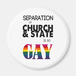 Separation of Church & State is so GAY Magnet