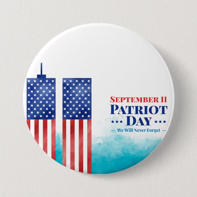 September 11 Patriot Day We Will Never Forget 3 Inch Round Button (Front)