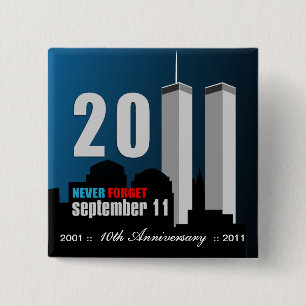 September 11th - 10th Anniversary Never Forget 2 Inch Square Button