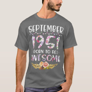 September 1951 Born To Be Awesome Happy Birthday 6 T-Shirt