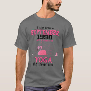 September 1990 With A Passion For Yoga That Never T-Shirt