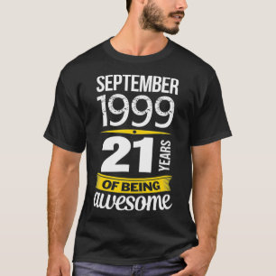 September 1999 21 years of being awesome 21st Birt T-Shirt