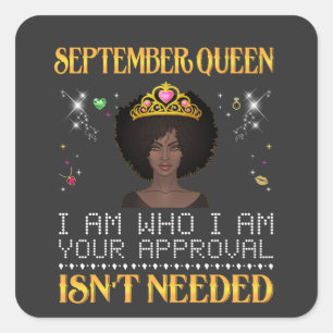 september girl i'm who i'm your apprpval isn't ... square sticker