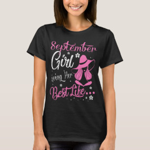 September Girl Living Her Best Life Birthday Gift T-Shirt
