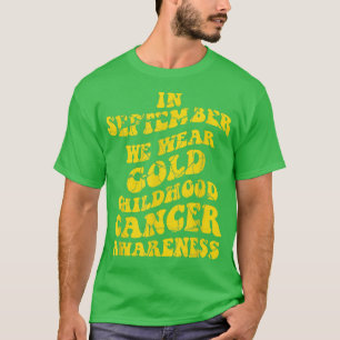 September We Wear Gold Childhood Cancer Awareness T-Shirt