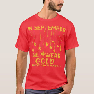 September We Wear Gold Childhood Cancer Awareness  T-Shirt