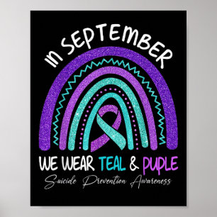 September We Wear Teal &amp; Purple Suicide Preven Poster