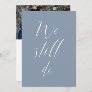 Sequel Wedding Dusty Blue We Still Do Photo Invitation
