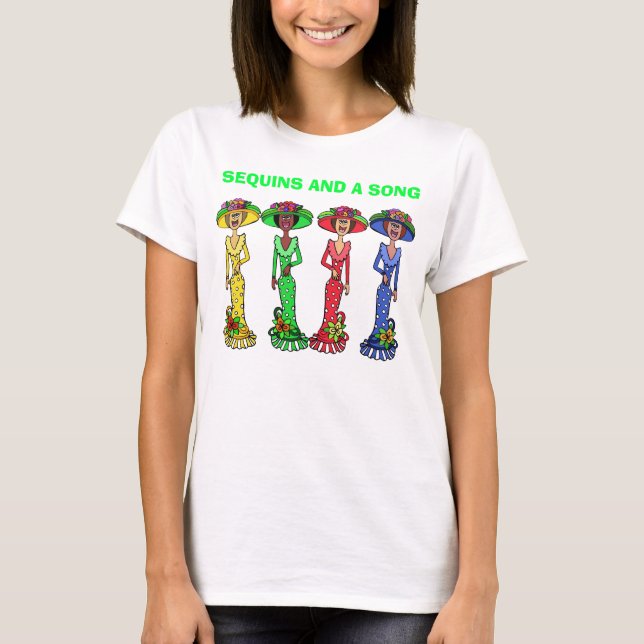 Sequins and a Song! T-Shirt (Front)