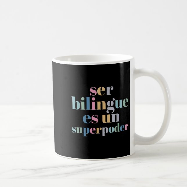 Ser Bilingue Es Un Superder Bilingual Spanieacher  Coffee Mug (Right)