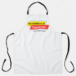 SER MANDILON ES UN SUPERPODER APRON