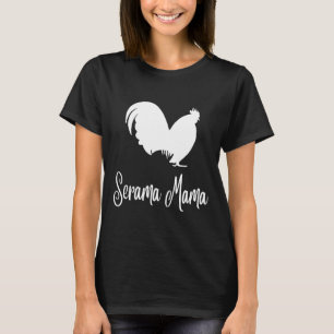 Serama Mama Serama Chicken Saying T-Shirt