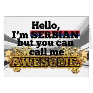 Serbian, but call me Awesome