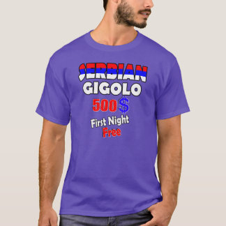 SERBIAN GIGOLO - First Night free T-Shirt