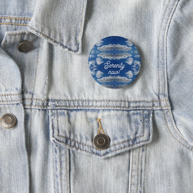 Serenity now! 2 inch round button (In Situ)