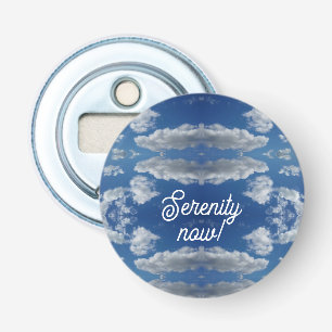 Serenity now! bottle opener