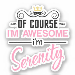 Serenity Of Course I'm Awesome Name