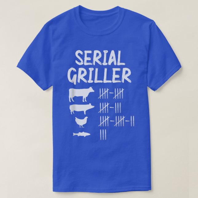 Serial Griller Cow Pig Chicken And Fish Pitmaster  T-Shirt (Design Front)