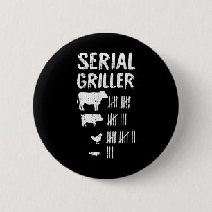 Serial Griller Fathers Day Funny Grilling Grill Bb 2 Inch Round Button