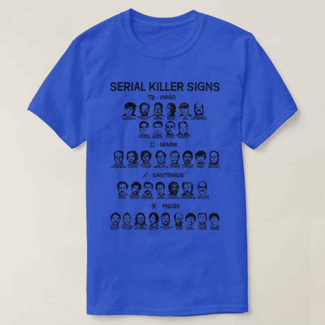 Serial Killer Astrological Signs T-Shirt (Design Front)
