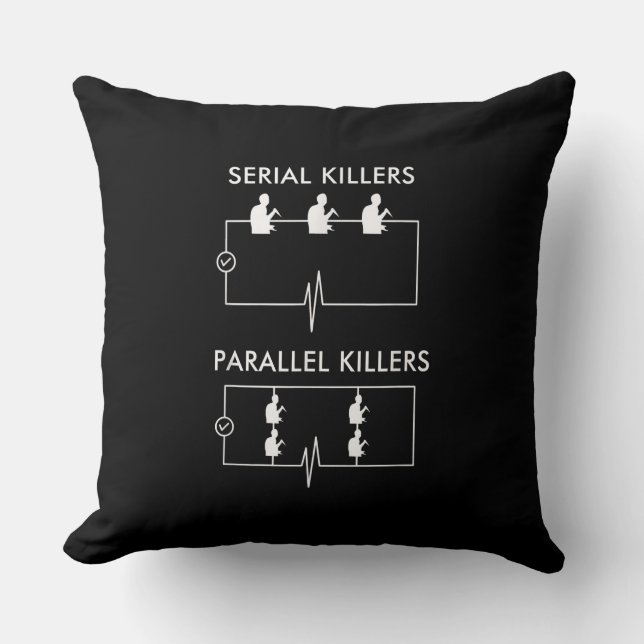 Serial Killers Parallel Killers Electrician Funny Throw Pillow (Front)