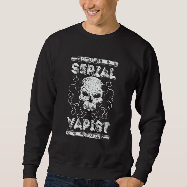 Serial Vapist E Cigarette Vaping Sweatshirt (Front)