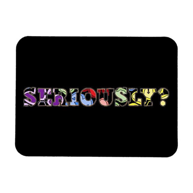 Sérieusement ? Magnet photo coloré (Horizontal)
