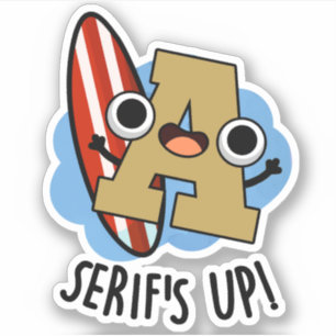 Serifs Up Funny Font Type Pun 
