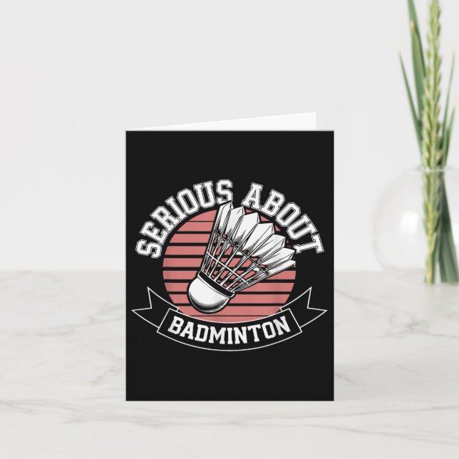 Serious About Badminton Funny  Card (Front)