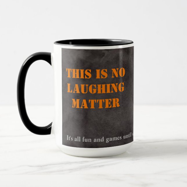 Serious About My Coffee No Fun & Games Mug (Left)