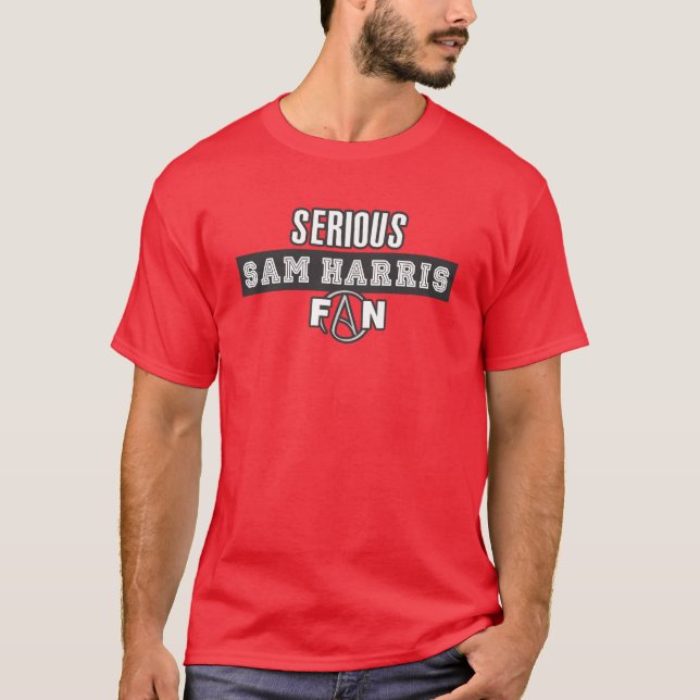 Serious Sam Harris Fan T-Shirt (Front)