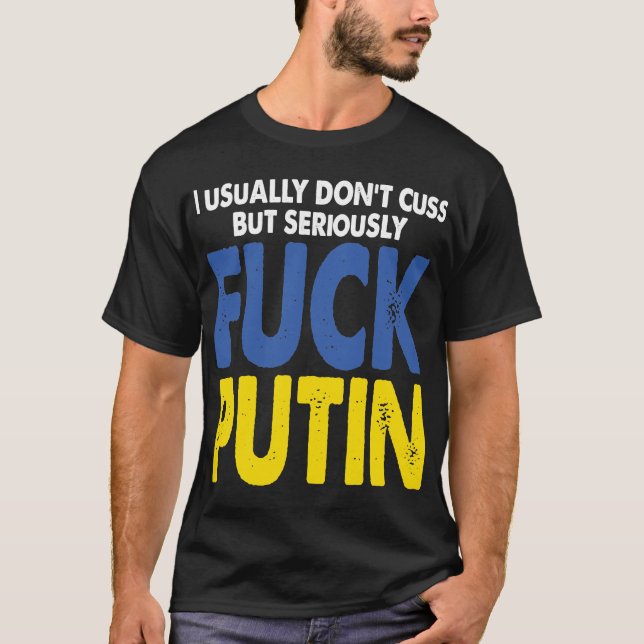 Seriously anti putin T-Shirt (Front)