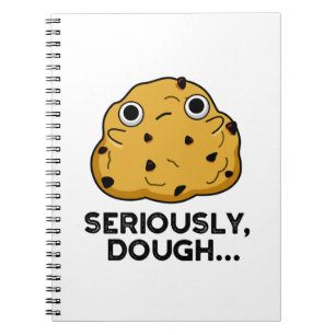Seriously Dough Funny Baking Food Pun  Notebook