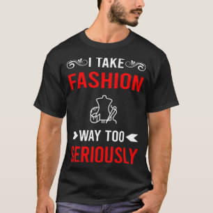 Seriously Fashion T-Shirt