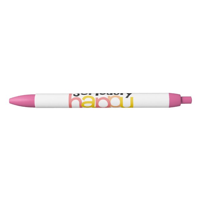 Seriously Happy Pen (Front)