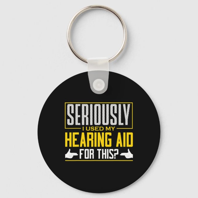 Seriously Hearing Aid Sign Language Deaf Awareness Keychain (Front)