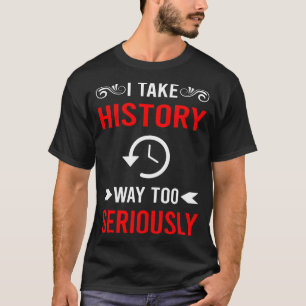 Seriously History T-Shirt