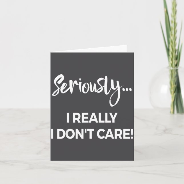 Seriously I Dont Care Tee Shirt Men Anxiety Tee Fu Card (Front)