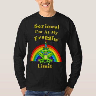Seriously I'm At My Froggin' Limit Apparel Glasses T-Shirt