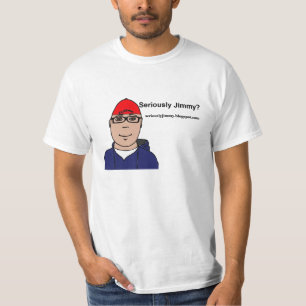Seriously Jimmy? T-Shirt