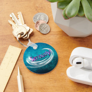 Seriously! Keychain