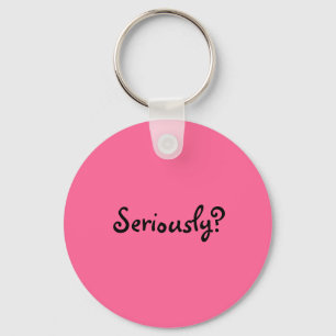 seriously? keychain