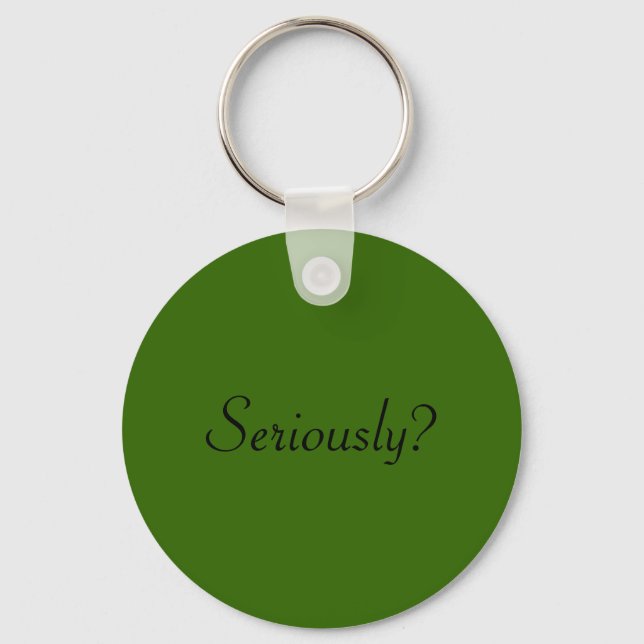 seriously? keychain (Front)