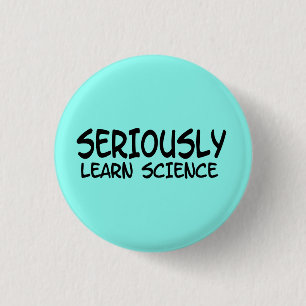 Seriously learn science 1 inch round button