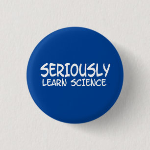 Seriously learn science 1 inch round button