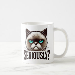 Seriously? Meowly Cat Funny Sarcastic Humor Pet Coffee Mug