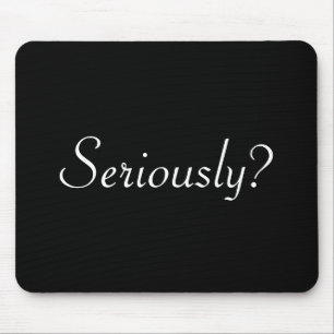 seriously? mouse pad