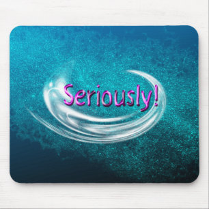 Seriously! Mouse Pad