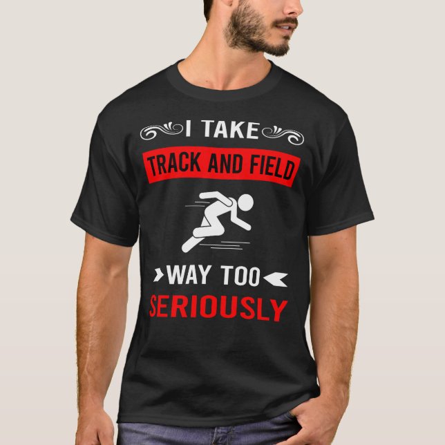 Seriously Track And Field T-Shirt (Front)