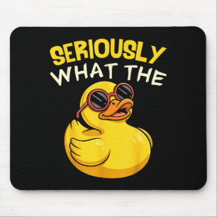 Seriously What The Funny Duck For Men Women Cool A Mouse Pad